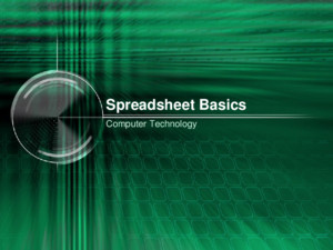 Spreadsheet Basics Computer Technology Spreadsheet Basics Use the Excel 2013 Spreadsheet Basics Worksheet Fill in the answers while viewing this presentation