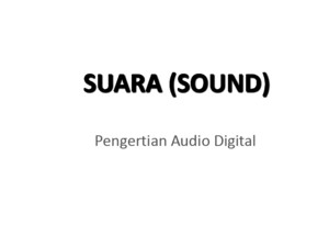 Suara (Sound) Pengertian Audio Digital Materi Konsep Multimedia