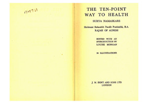 Surya Namaskara - The Ten Point Way to Health by Shrimant Balasahib Rajah of Aundh