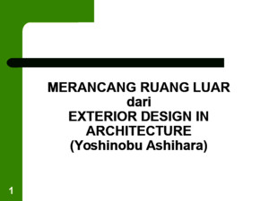 Teknik Perancangan Ruang Luar - intisari dari Exterior Design in Architecture [Yoshinobu Ashihara]