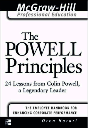 The Powell Principles - 24 Lessons From Collin Powell, A Legendary Leader