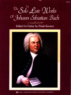 The Solo Lute Works of Johan Sebastian Bach Edited by Frank Koonce