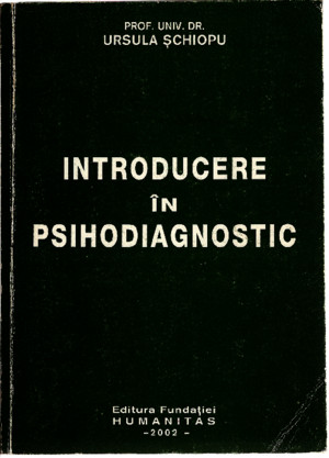 Ursula Schiopu - Introducere in Psihodiagnostic