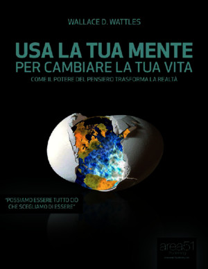 Usa La Tua Mente Per Cambiare La Tua Vita (Self-Help e Scienza Della Mente) (Italian Edition)_nodrm